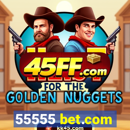 55555 bet.com